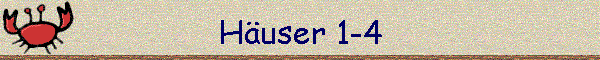 Huser 1-4